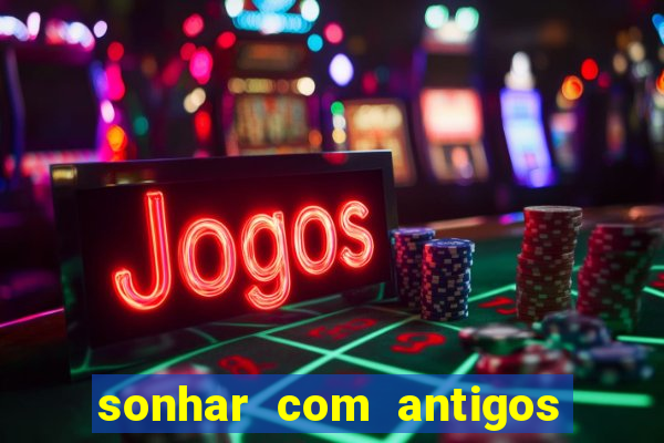 sonhar com antigos colegas de trabalho